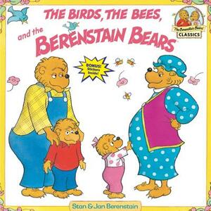 Berenstain Bears & the Birds, the Bees, and the Berenstain Bears by Jan Berenstain, Stan Berenstain
