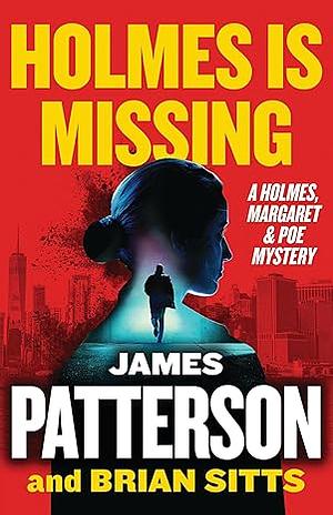 Holmes Is Missing by James Patterson, James Patterson, Brian Sitts