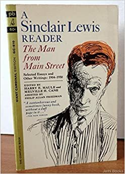 The Man From Main Street (Selected Essays and Other Writings 1904-1950) by Sinclair Lewis
