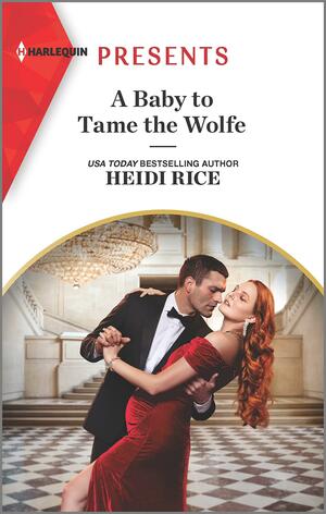 A Baby to Tame the Wolfe by Heidi Rice