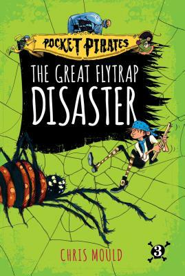 The Great Flytrap Disaster, Volume 3 by Chris Mould