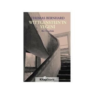 Wittgenstein'ın Yeğeni: Bir Dostluk by Thomas Bernhard