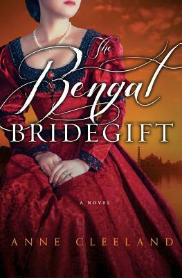 The Bengal Bridegift by Anne Cleeland