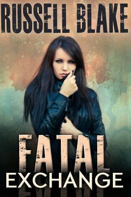 Fatal Exchange by Russell Blake