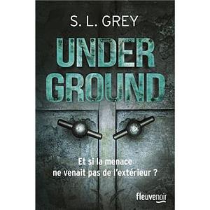 Under Ground by S.L. Grey