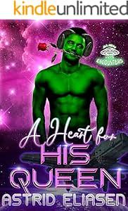 A Heart For His Queen: A Bite-Sized Alien Abduction Romance by Astrid Eliasen