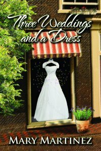 Three Weddings and a Dress by Mary Martinez