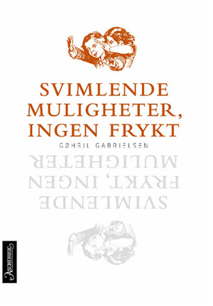 Svimlende muligheter, ingen frykt by Gøhril Gabrielsen