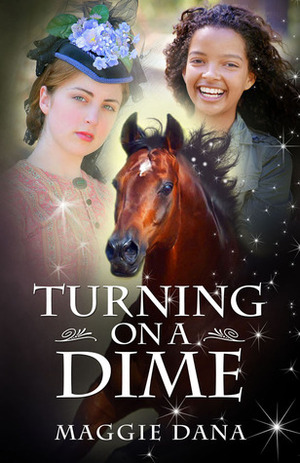 Turning on a Dime by Maggie Dana