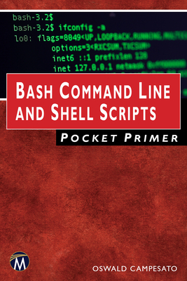 Bash Command Line and Shell Scripts Pocket Primer by Oswald Campesato