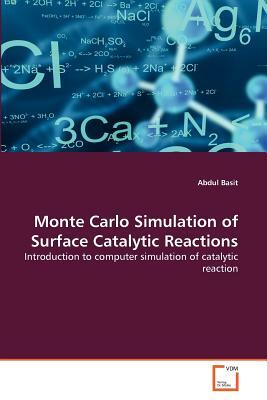 Monte Carlo Simulation of Surface Catalytic Reactions by Abdul Basit