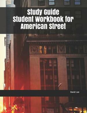 Study Guide Student Workbook for American Street by David Lee