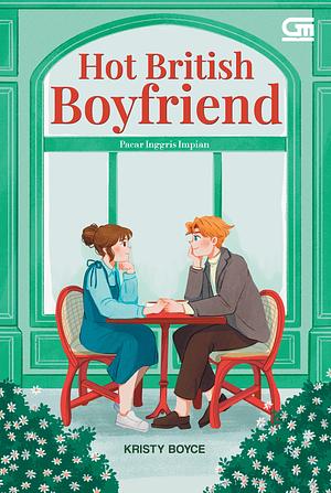 Pacar Inggris Impian (Hot British Boyfriend) by Kristy Boyce