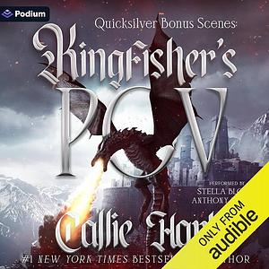 Quicksilver Bonus Scenes: Kingfisher's POV by Callie Hart