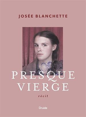 Presque Vierge by Josée Blanchette