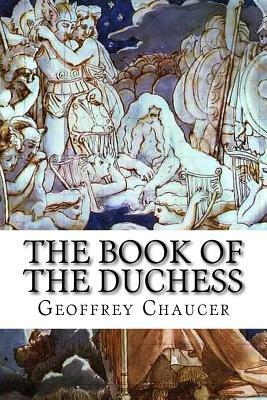 The Book Of The Duchess by Geoffrey Chaucer