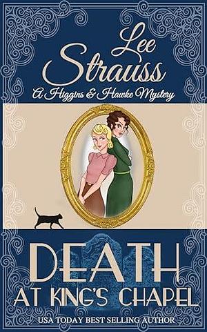 Death at King's Chapel by Lee Strauss, Lee Strauss