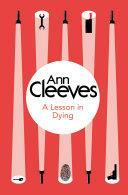 A Lesson in Dying: An Inspector Ramsay Novel 1 by Ann Cleeves