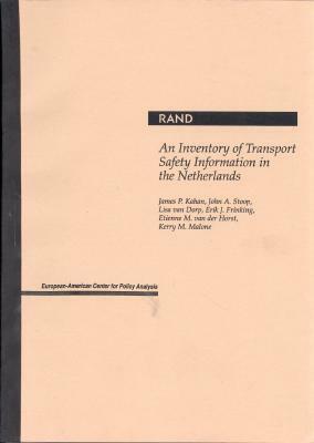 An Inventory of Transport Safety Information in the Netherlands by James P. Kahan, L. Dorp, John Stoop