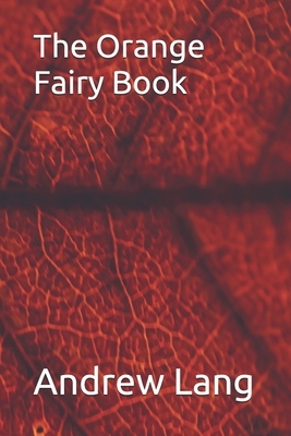 The Orange Fairy Book by Andrew Lang