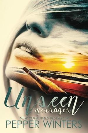 Unseen Messages by Pepper Winters