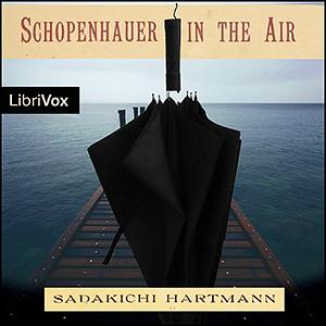 Schopenhauer in the Air by Sadakichi Hartmann