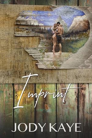 Imprint by Jody Kaye, Jody Kaye