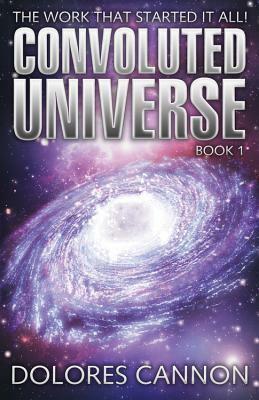 The Convoluted Universe, Book 1 by Dolores Cannon