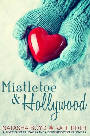 Mistletoe & Hollywood by Kate Roth, Natasha Boyd