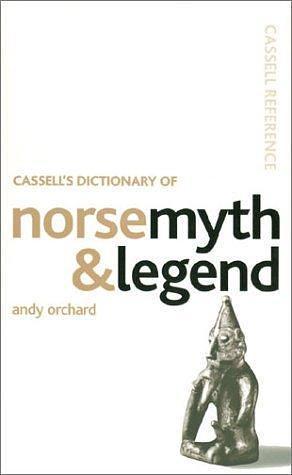 Cassell's Dictionary of Norse Myth and Legend by Andy Orchard, Andy Orchard