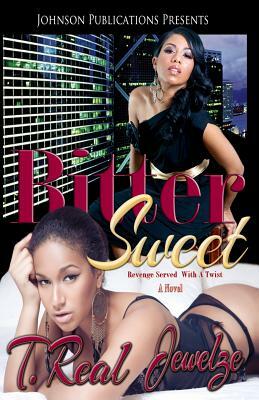 Bitter Sweet by Jewelze, T. Real