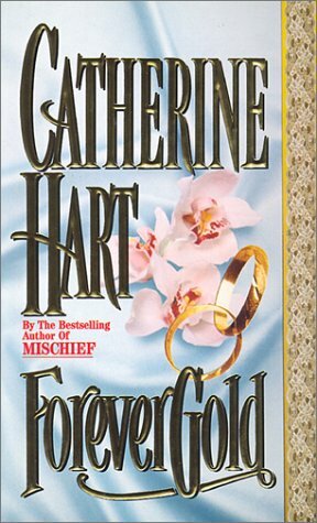 Forever Gold by Catherine Hart