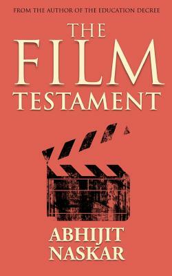 The Film Testament by Abhijit Naskar