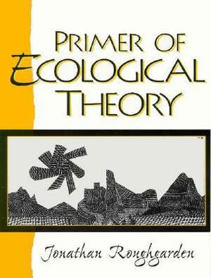 Primer of Ecological Theory by Joan Roughgarden