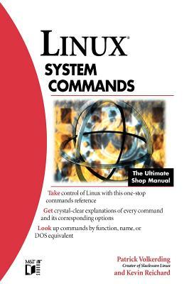 Linux System Commands by Patrick Volkerding, Kevin Reichard, Reichard