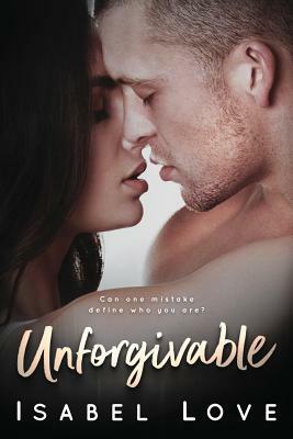 Unforgivable by Isabel Love