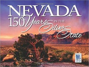 Nevada: 150 Years in the Silver State by Geoff Schumacher