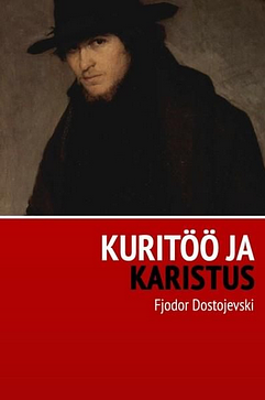 Kuritöö ja karistus by Fyodor Dostoevsky