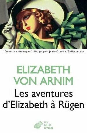 Les Aventures d'Elizabeth à Rügen by Elizabeth von Arnim, Bernard Delvaille