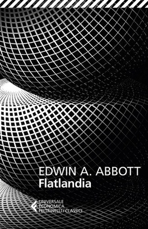 Flatlandia: Un racconto fantastico a più dimensioni by Giancarlo Carlotti, Edwin A. Abbott