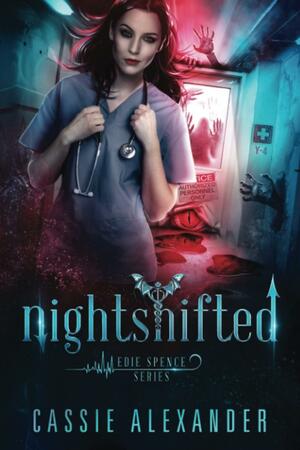 Nightshifted by Cassie Alexander