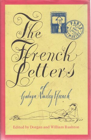 The Ffrench Letters: Of Godwyn Ainsley Ffrench by 
