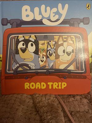 Bluey: Road Trip by Bluey