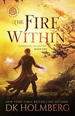 The Fire Within by D.K. Holmberg