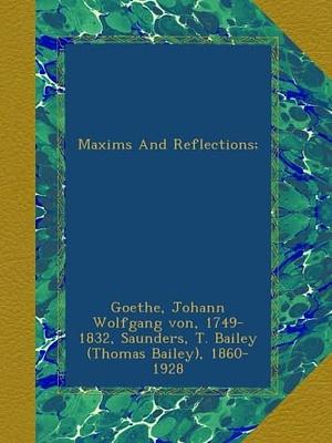 Maxims and Reflections by Johann Wolfgang von Goethe