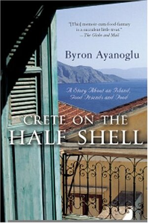 Crete On The Half Shell by Byron Ayanoglu