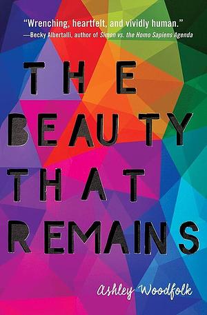 The Beauty that Remains by Ashley Woodfolk