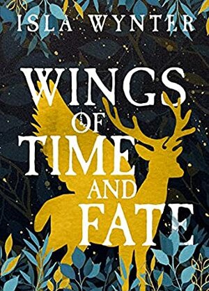 Wings of Time and Fate by Isla Wynter