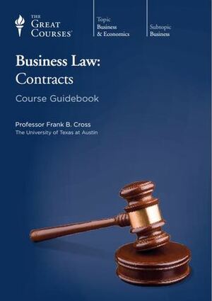Business Law: Contracts by Frank B. Cross