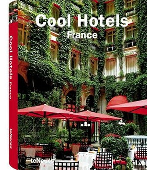 Cool Hotels France by Teneues, John Smith